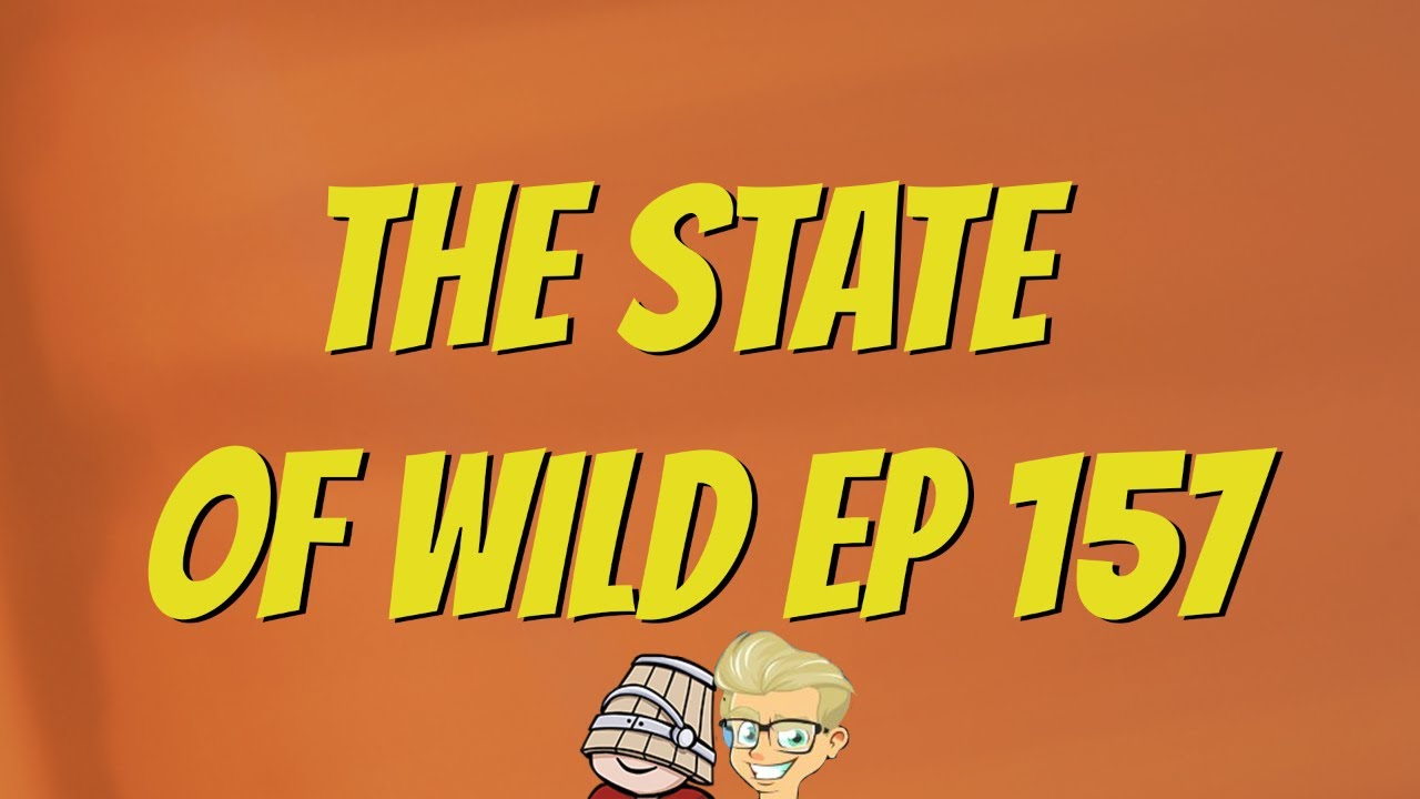 Post-Worlds Balance Update | The State of Wild Ep 157