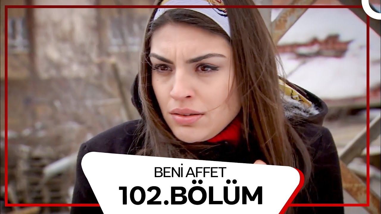 Beni Affet 102. B&ouml;l&uuml;m