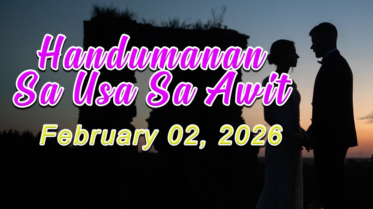 Handumanan sa Usa Ka awit.    FEBRUARY 02, 2026