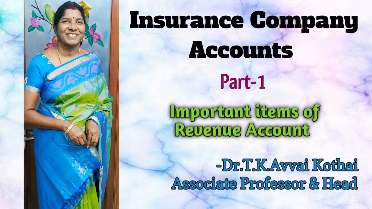 Insurance Company Accounts | Part-1| Important items in Revenue Account | -Dr.T.K.Avvai Kothai.