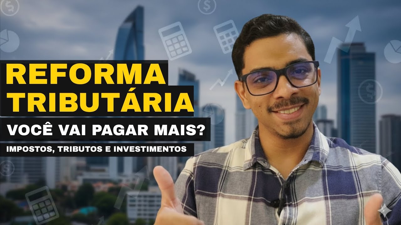 REFORMA TRIBUTÁRIA, ENTENDA!