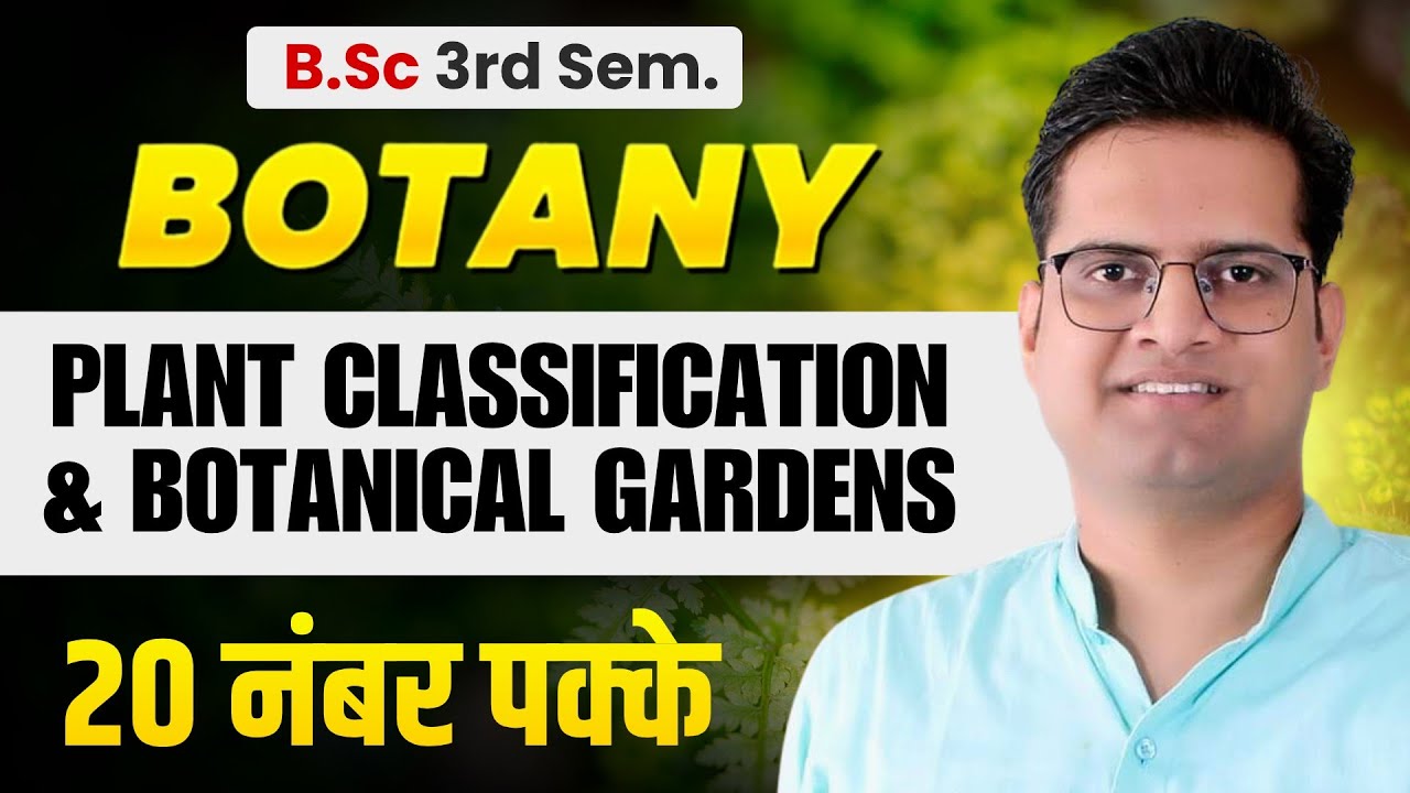 Plant Classification & Botanical Gardens!B.Sc 3rd Semester Botany!Be DKDian