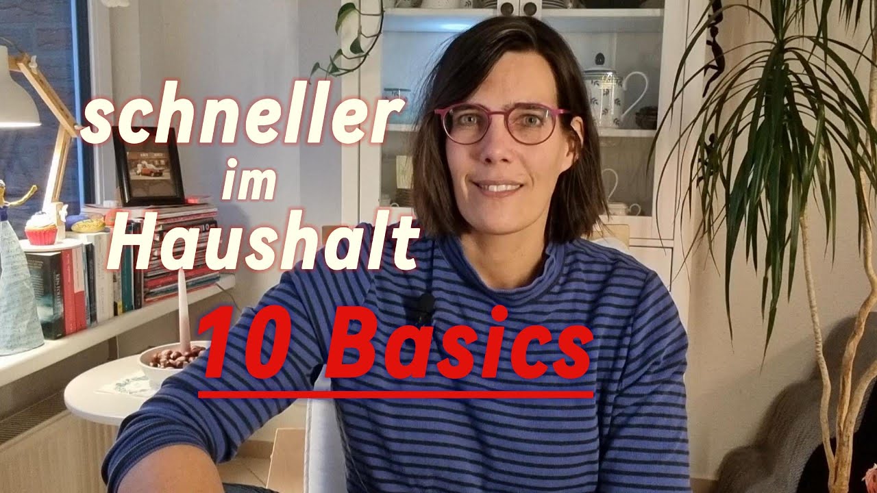 die 10 Grundlagen um im Haushalt Zeit zu sparen
