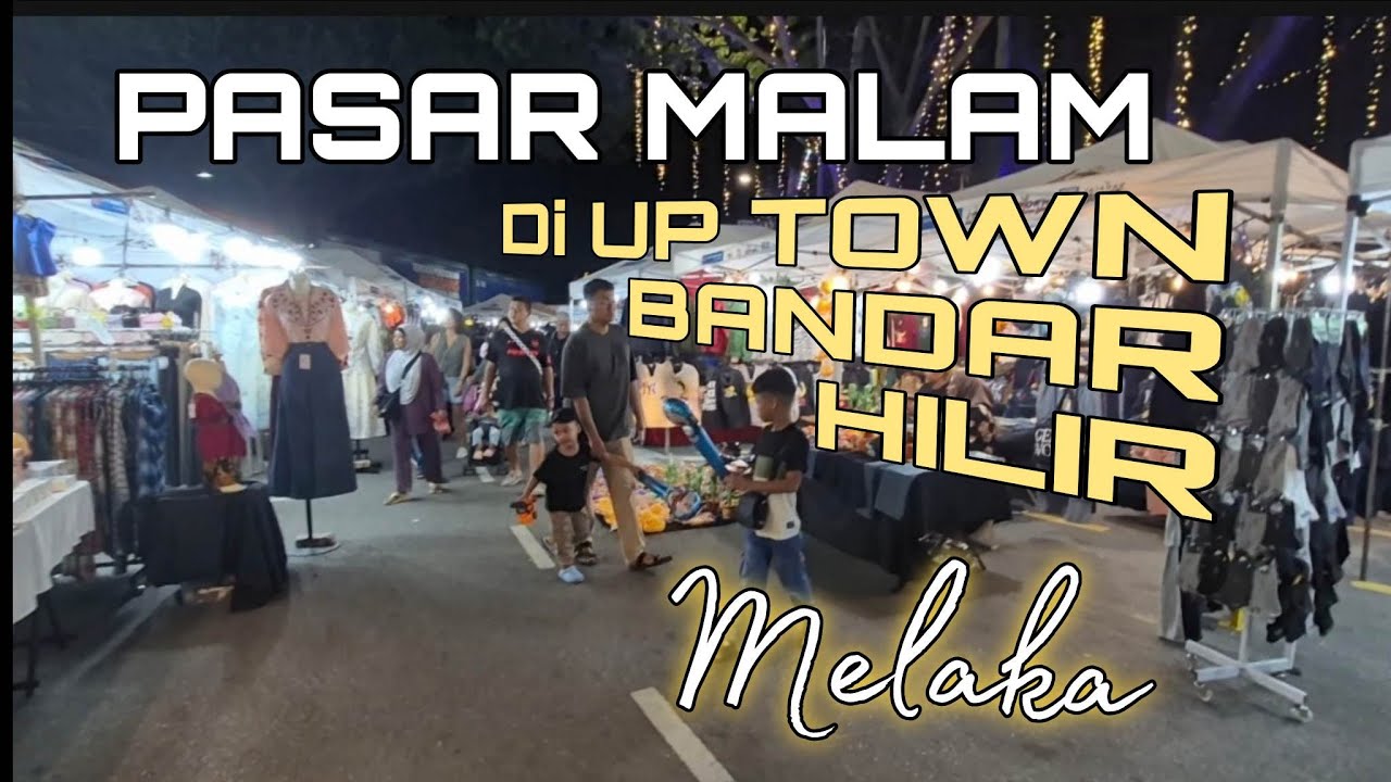 Pasar Malam di Up Town Bandar Hilir Melaka