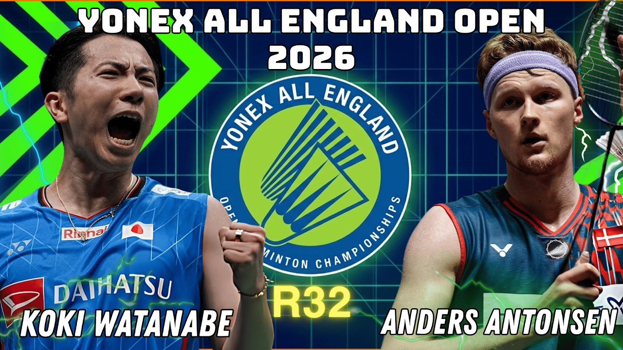 YONEX All England Open 2026 | Anders ANTONSEN vs Koki WATANABE | R32
