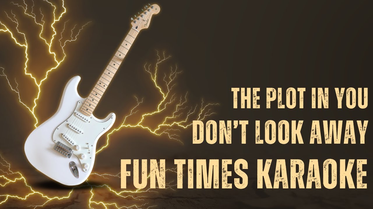 The Plot In You - Don't Look Away [Karaoke] [Instrumental Lyrics] | Fun Times Karaoke