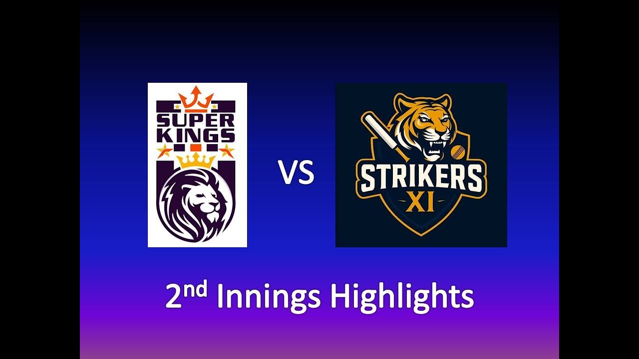 Super Kings-XI vs Strikers XI - 2nd Innings