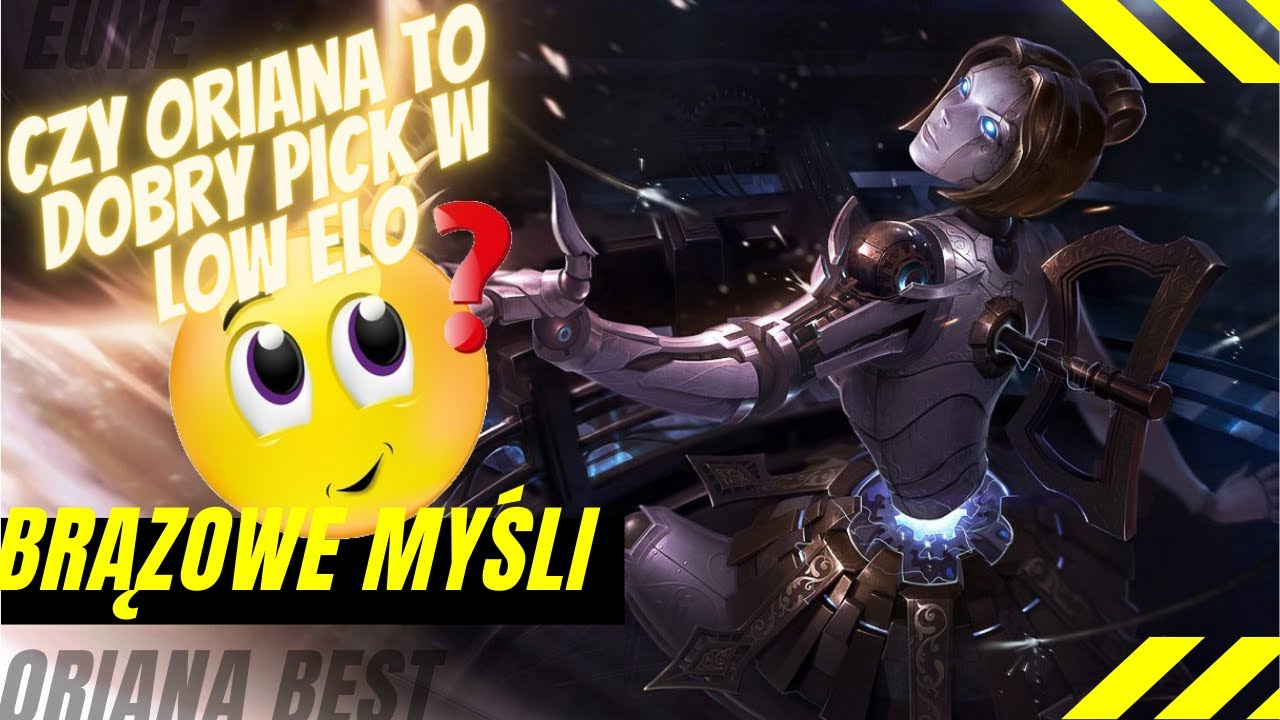 Orianna Montage - Czy to dobry pick w low Elo ?