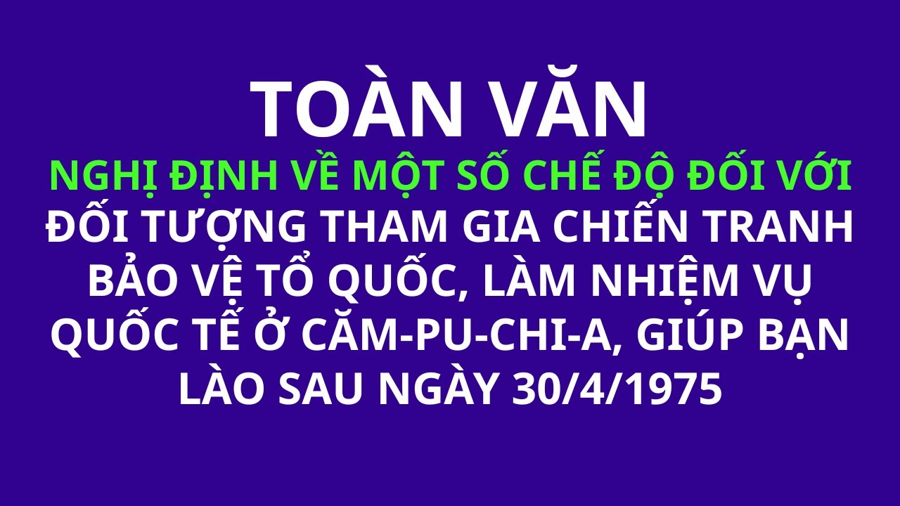 Toàn văn Nghị định về chế độ đối với người tham gia chiến tranh bảo vệ tổ quốc, làm nhiệm vụ quốc tế