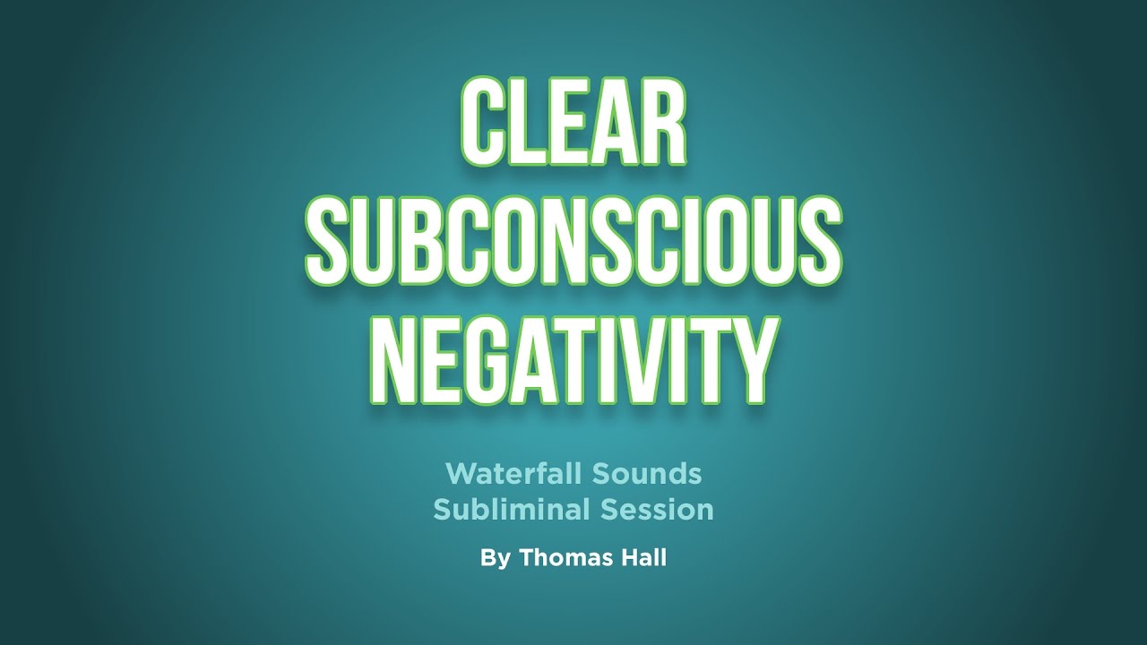 Clear Subconscious Negativity - Waterfall Sounds Subliminal Session - By Minds in Unison
