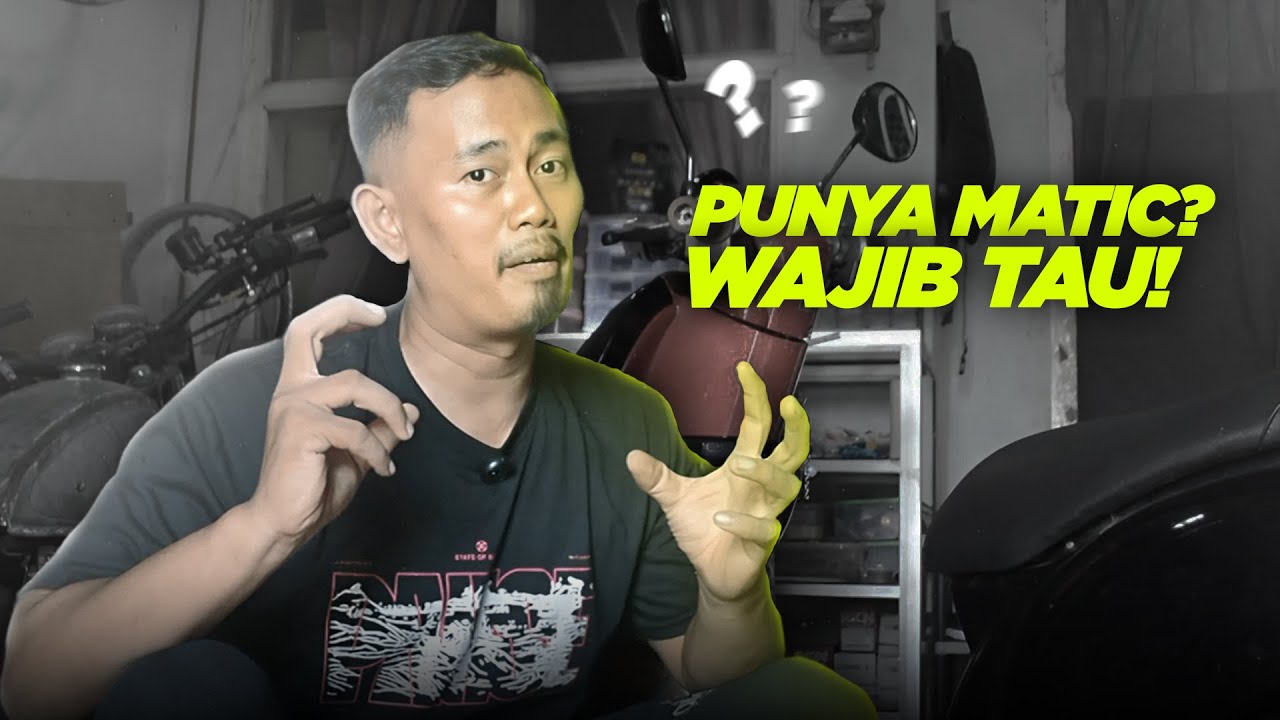 Punya Motor Matic? Wajib Tau Ini Biar Nggak Menyesal!