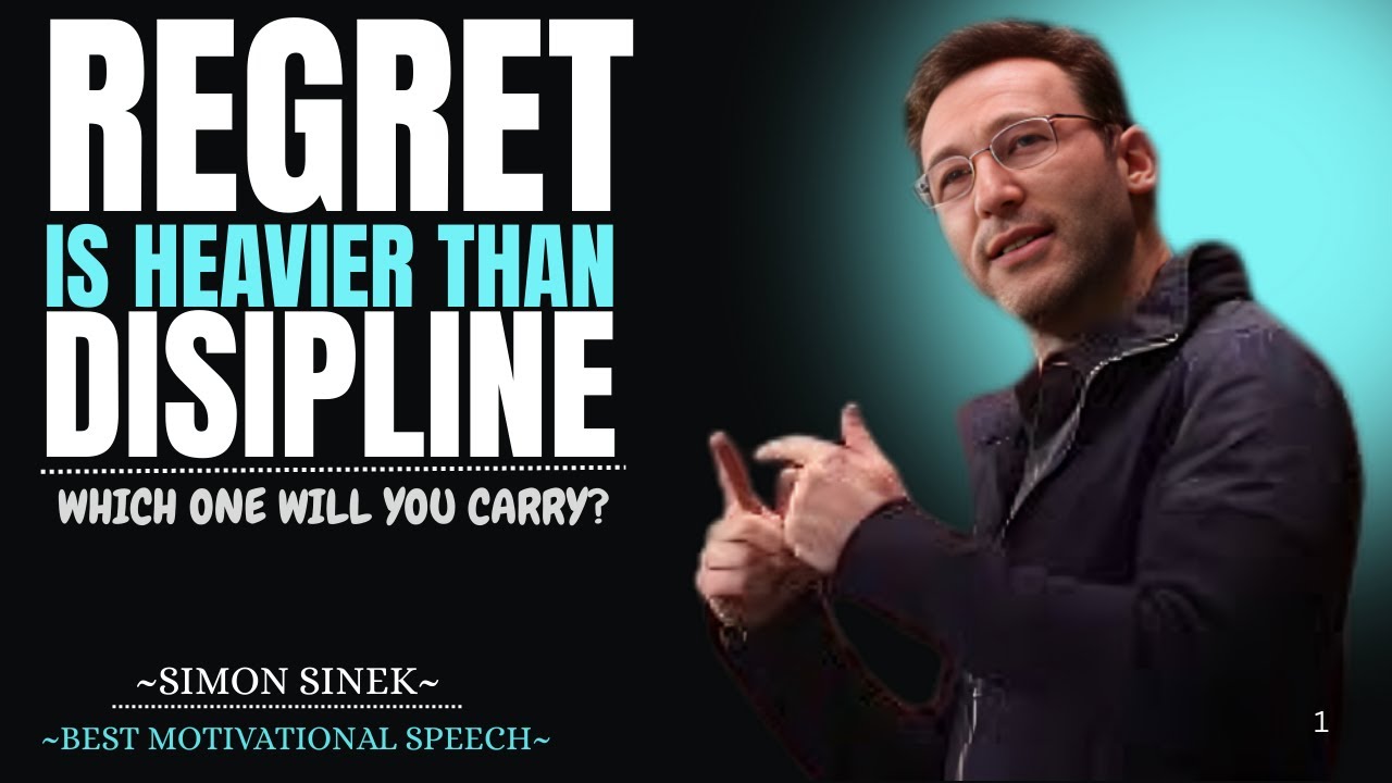 Why Discipline Weighs Ounces and Regret Weighs Tons Simon sinek
