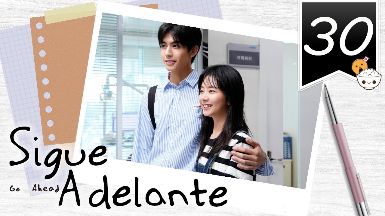 【SUB ESPAÑOL】 ⭐ Drama: Go Ahead - Sigue Adelante. (Episodio 30)