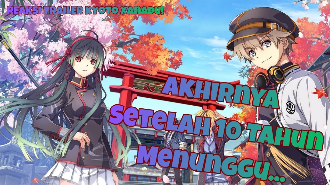 AKHIRNYA SETELAH 10 TAHUN, DAPAT SEQUEL BARU! | Reaksi Fan Falcom Terhadap Trailer Kyoto Xanadu!