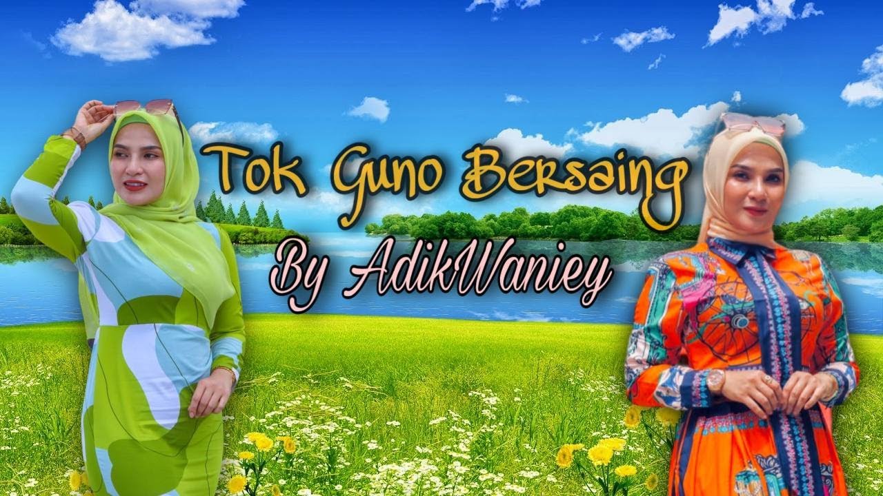 TOK GUNO BERSAING - Cover By Adik Waniey