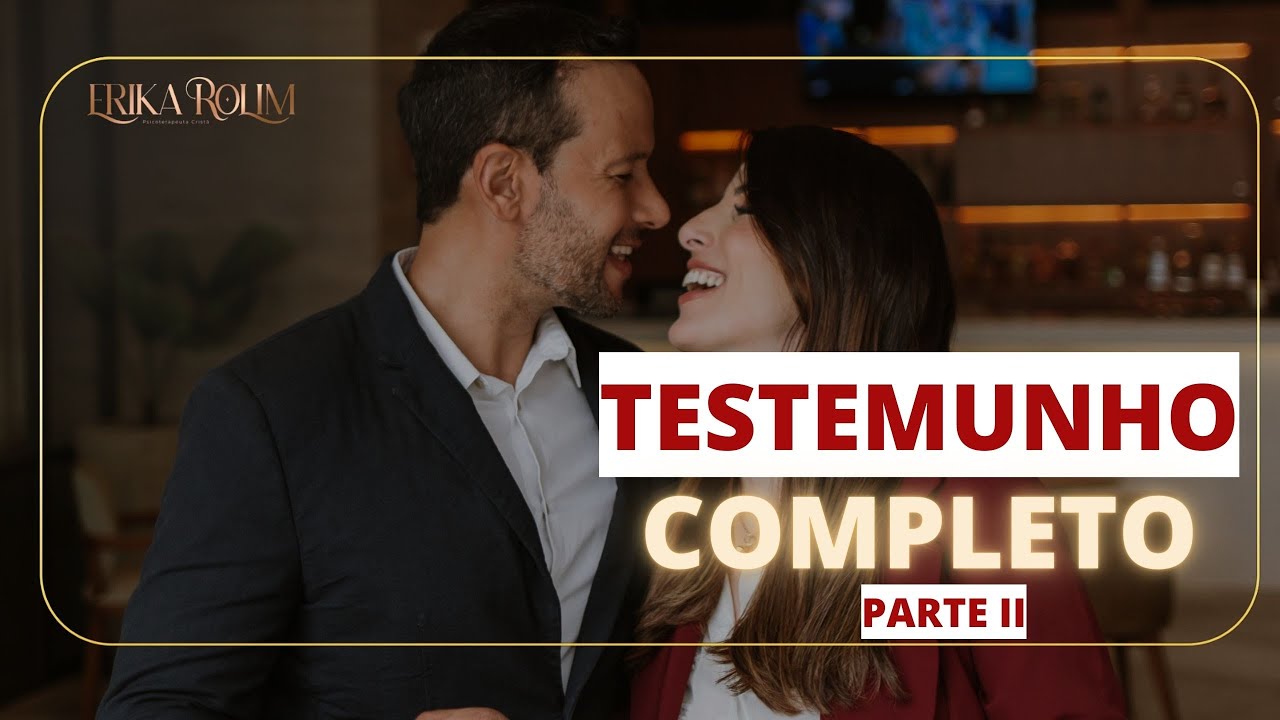 Como meu casamento foi restaurado pela segunda vez? | Dra. Erika Rolim - Psicoterapeuta