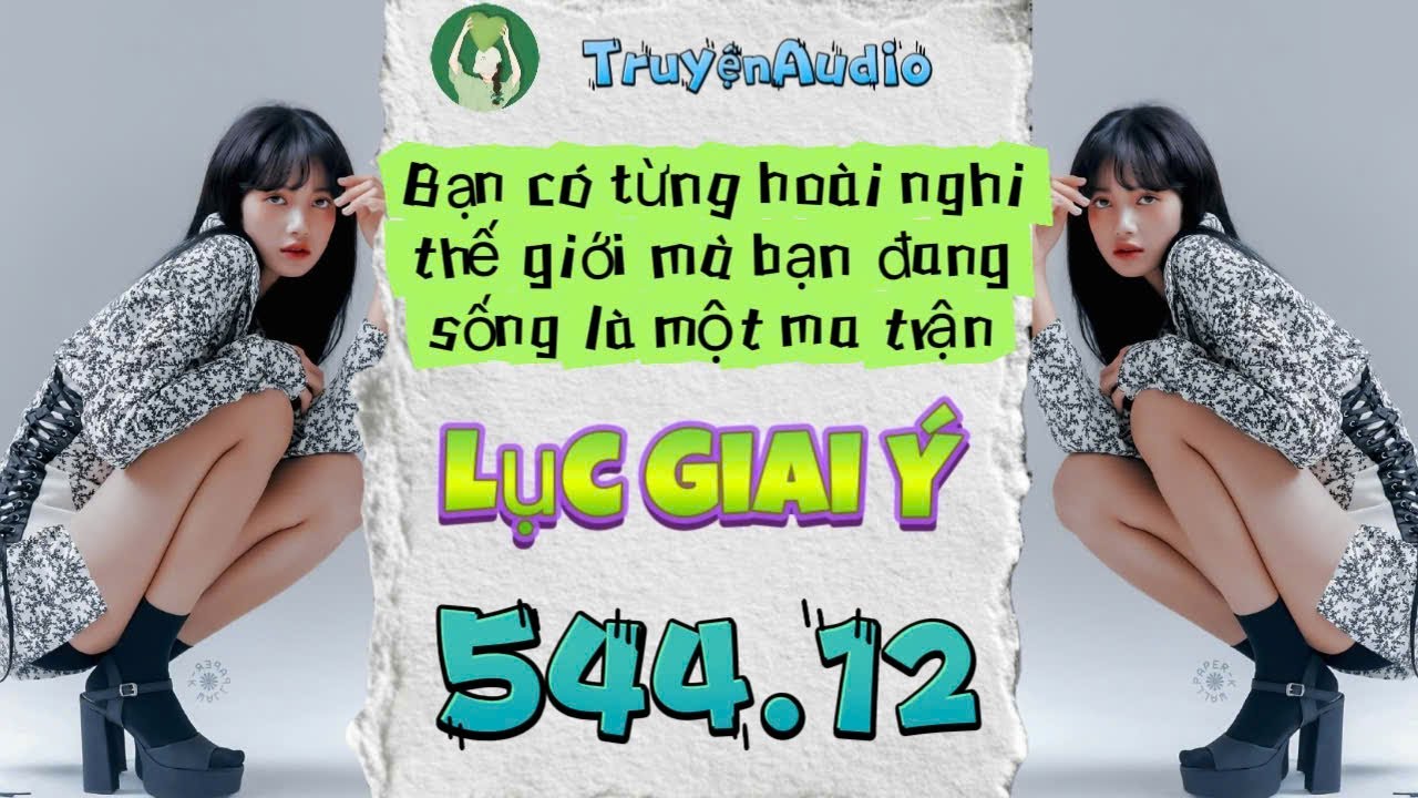 [Truyện Audio] LỤC GIAI Ý 544 - 12 || Lục Giai Ý Audio