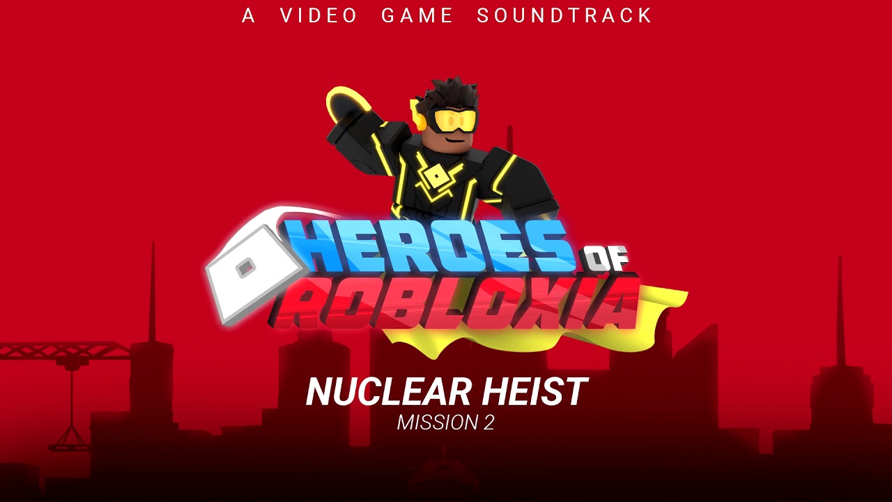 Heroes Of Robloxia OST #4 | Nuclear Heist