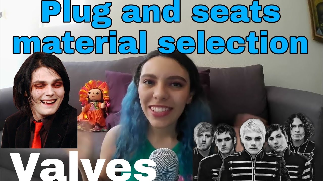 VALVES: PLUG or SHUTTER and SEAT MATERIAL SELECTION