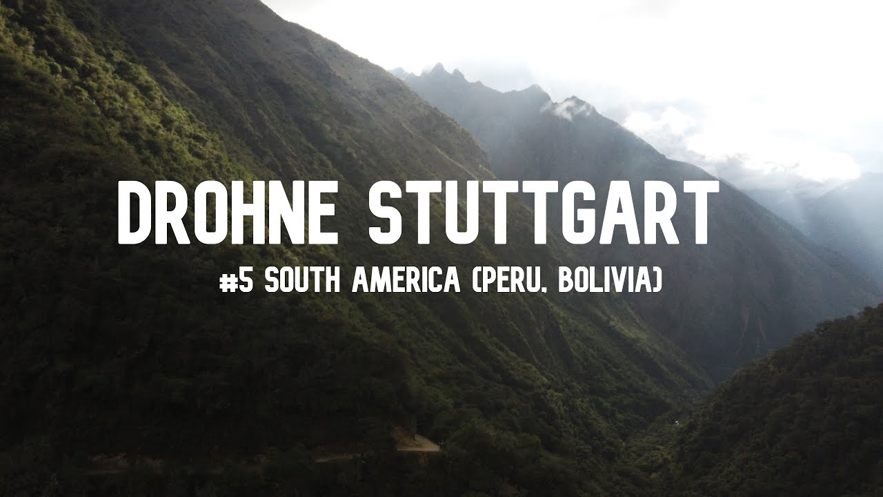 Drohne Stuttgart 4K - South America 2019 (Peru, Bolivia)