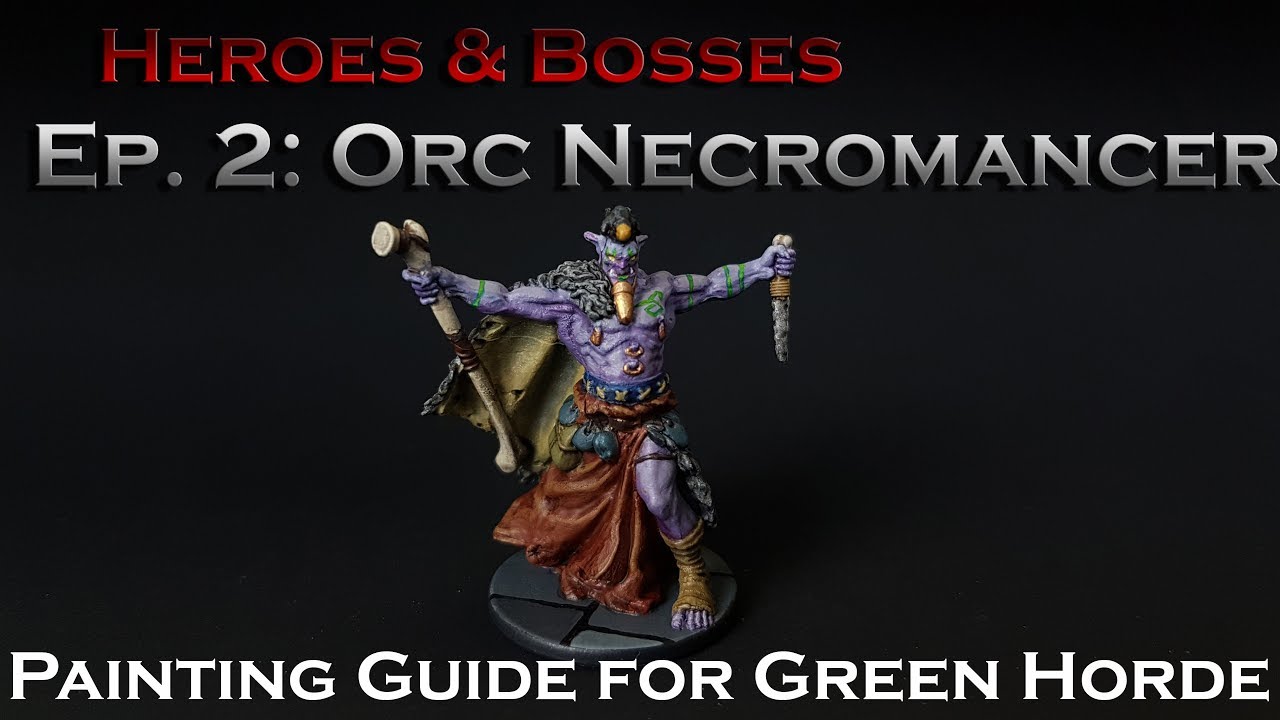 Ep. 23 - Orc Necromancer from Green Horde