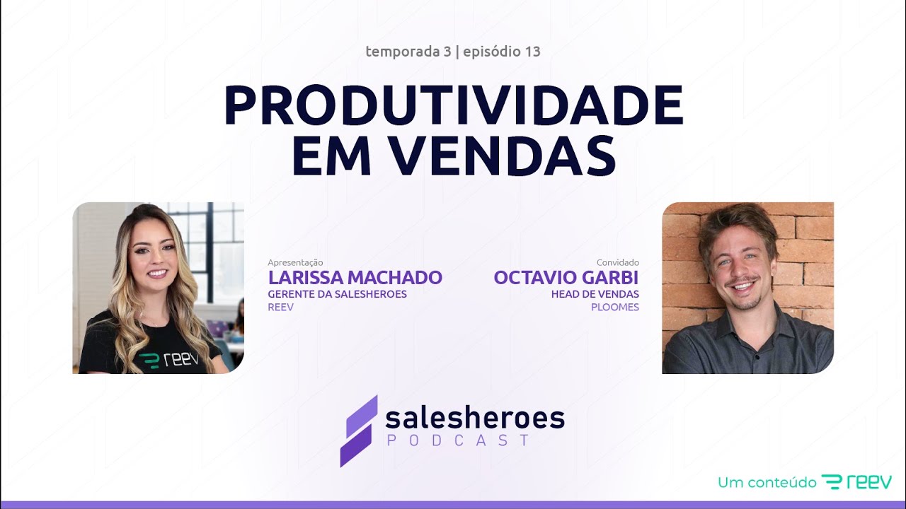 Produtividade em Vendas - Octavio Garbi | SalesHeroes Podcast | [T3] Ep #13