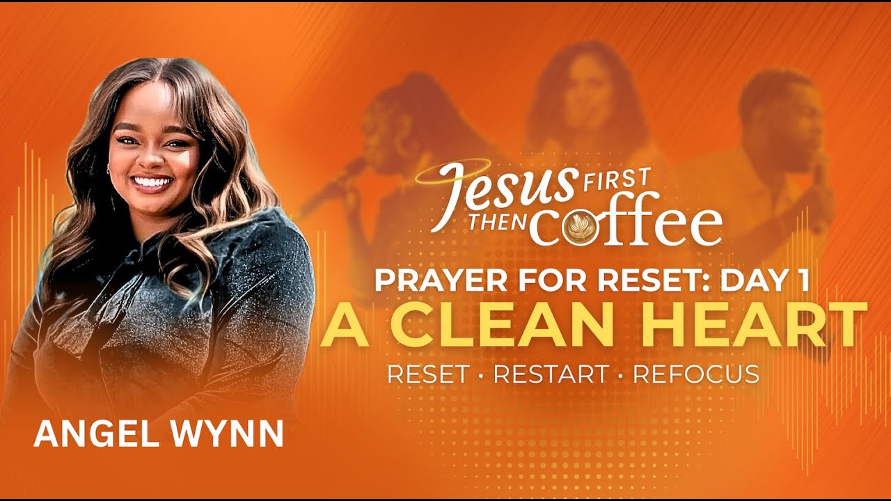 Day 1: RESET — “Create in Me a Clean Heart” | 3-Day Prayer Revival with Angel Wynn