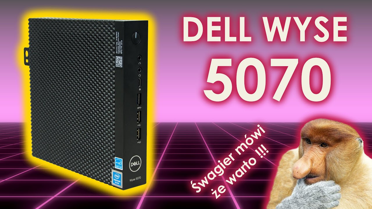 Dell Wyse 5070 - szwagier mówi że to dobry cienias, ma rację ?