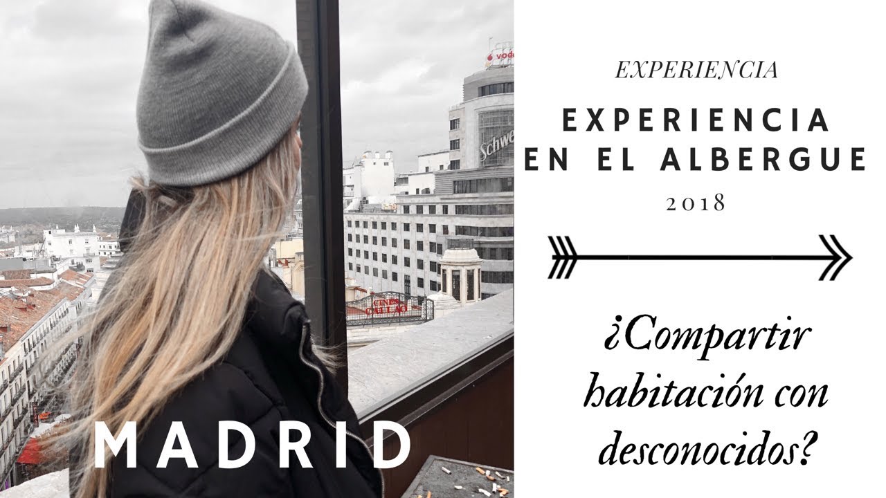 GRABO MI EXPERIENCIA EN UN ALBERGUE CON DESCONOCIDOS  | DORMIR EN GRAN VÍA POR 20€ |PARTE 1|