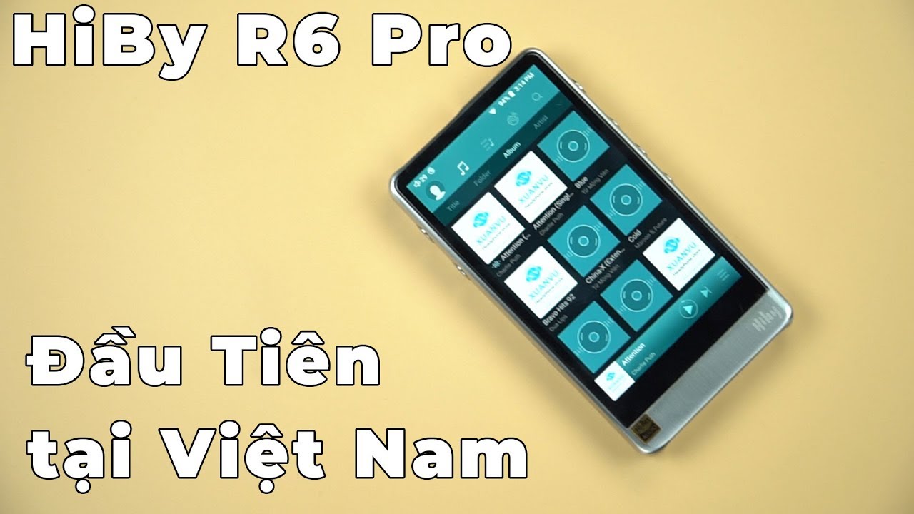 Trên tay Hiby R6 Pro : Bản nâng cấp đáng giá