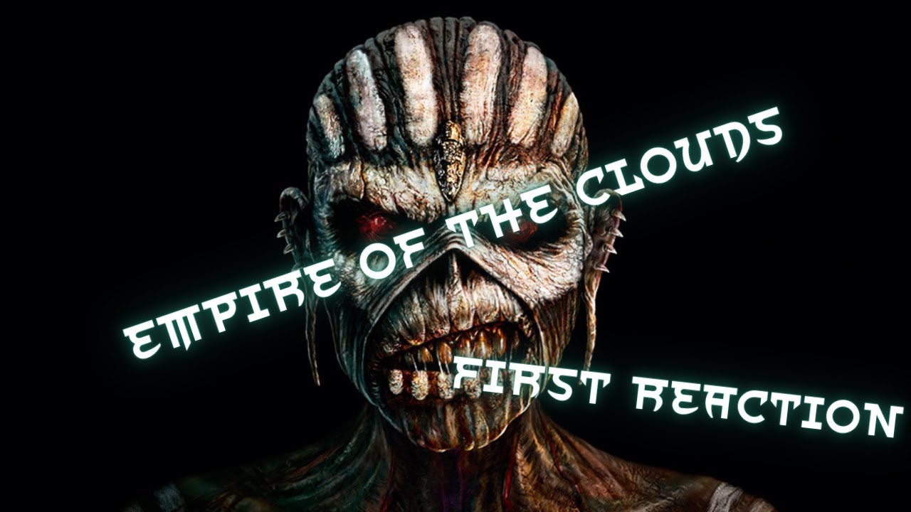 Iron Maiden - Empire Of The Clouds | First Reaction