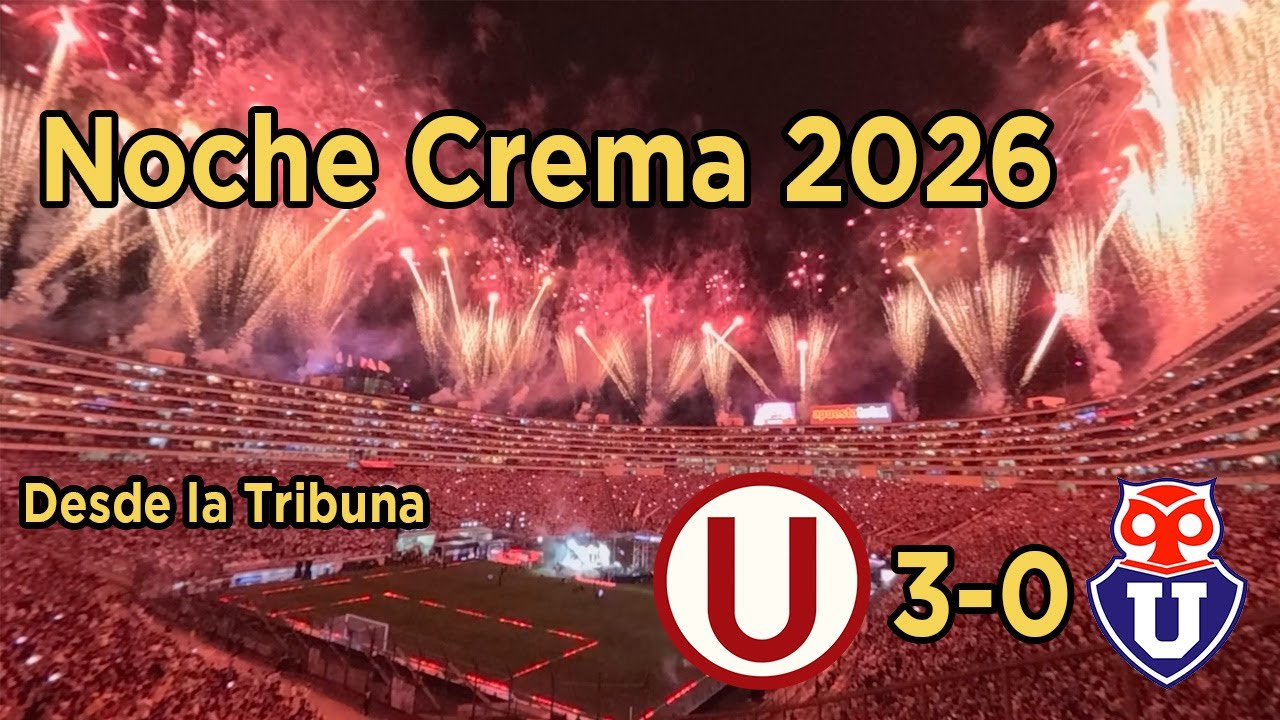#Universitario vs U de Chile Noche Crema 2026