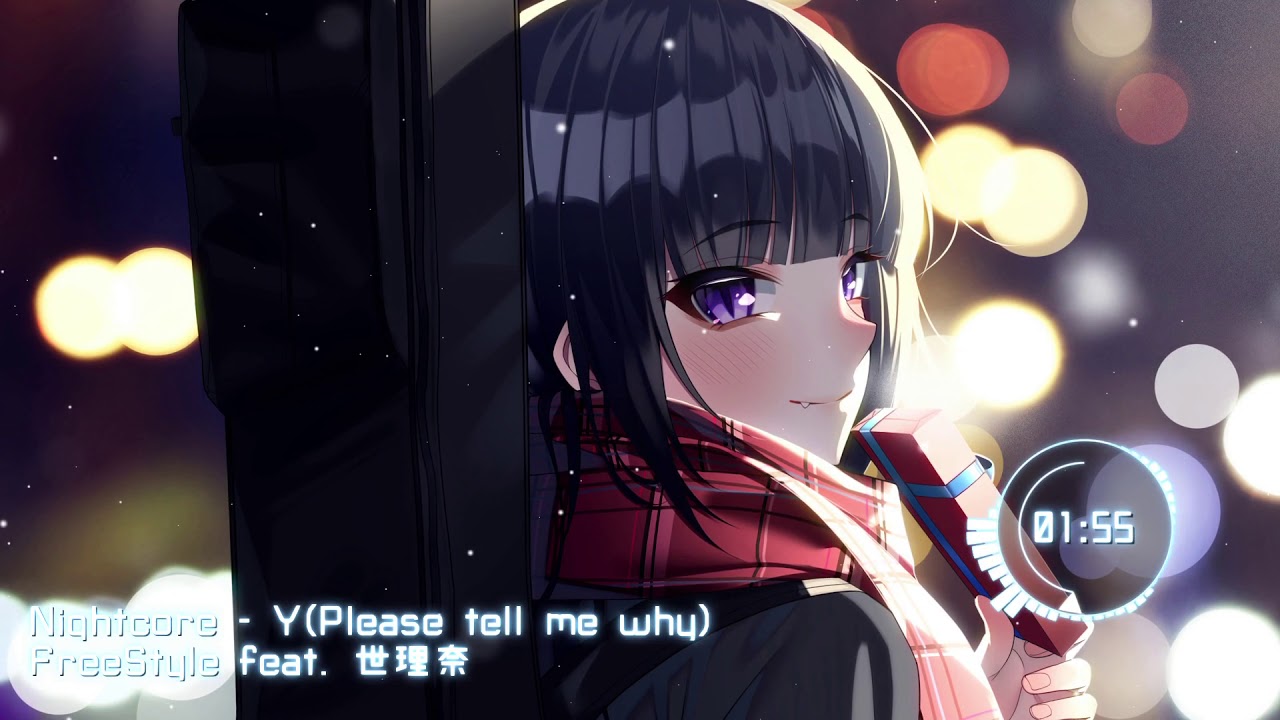 [Nightcore] Y(Please Tell Me Why) - FreeStyle feat. 世理奈