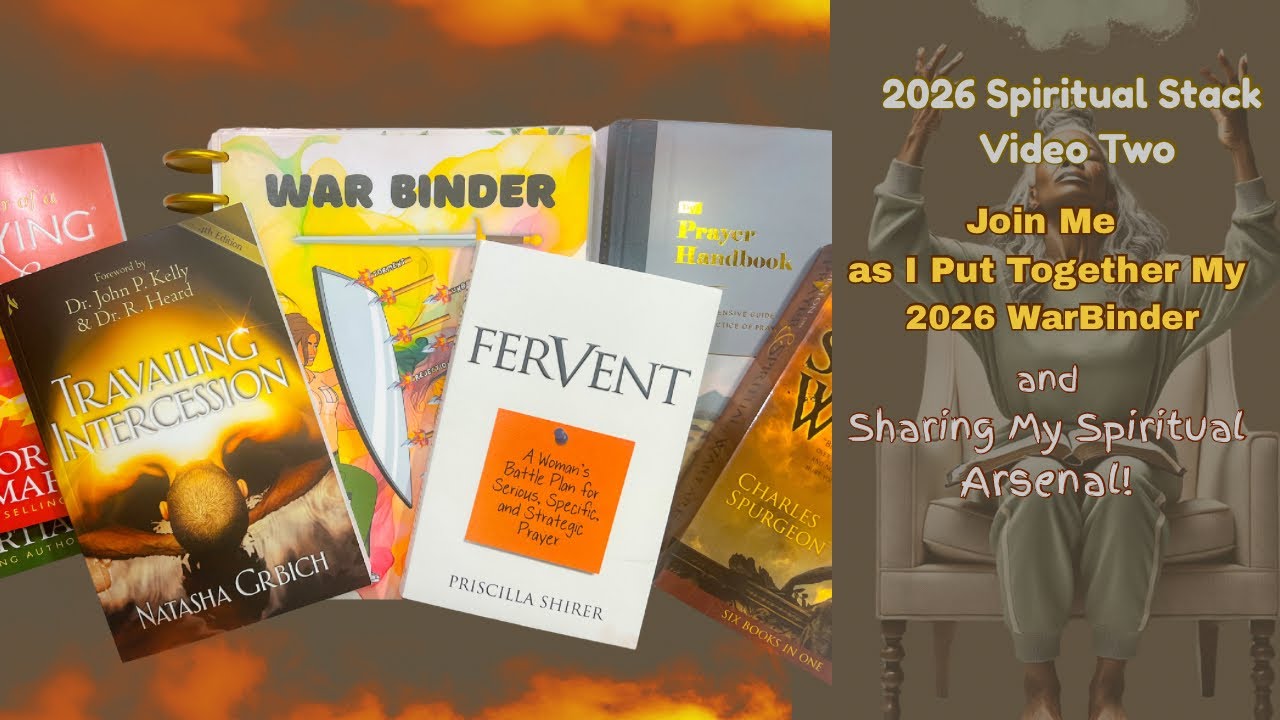 2026 Spiritual Stack| Video Two| Putting Together My WarBinder & Sharing My Prayer Arsenal #prayer