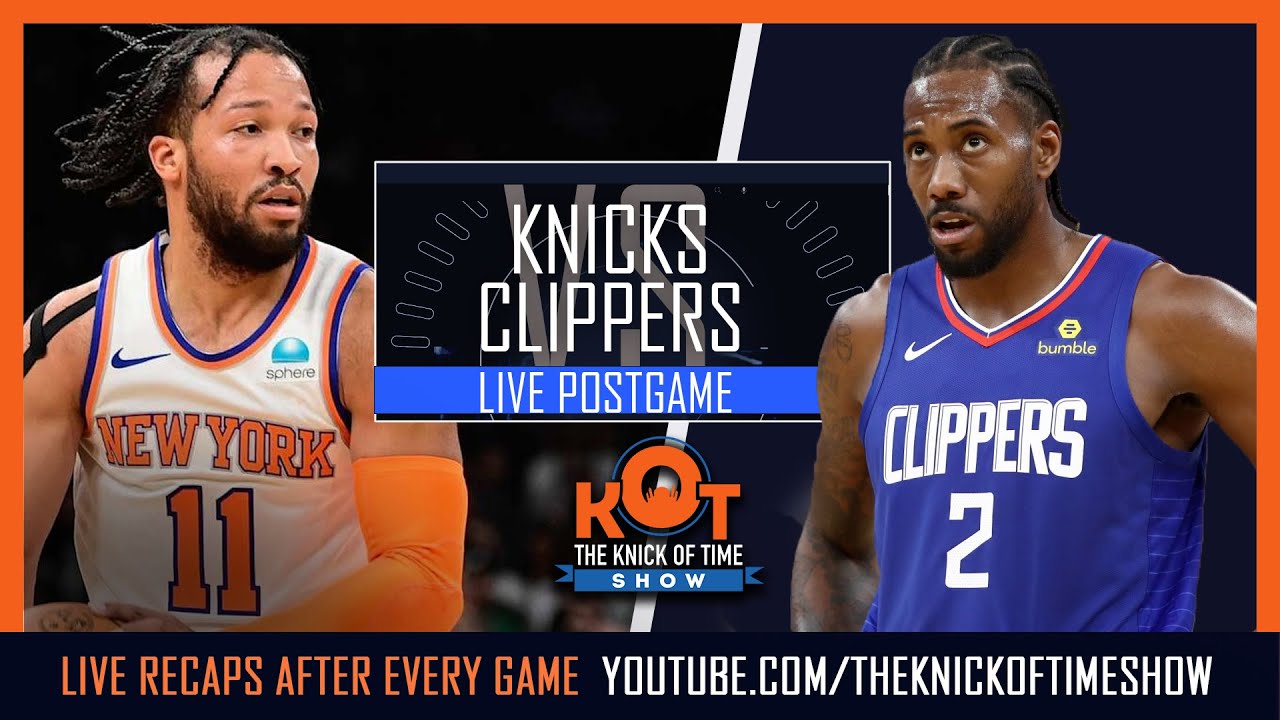 Knicks Vs Clippers Live Postgame Show