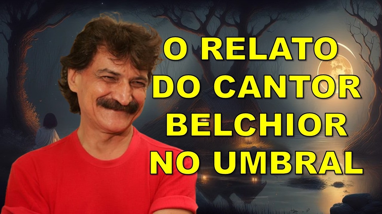 O RELATO DO CANTOR BELCHIOR NO UMBRAL #cartapsicografada #psicografia
