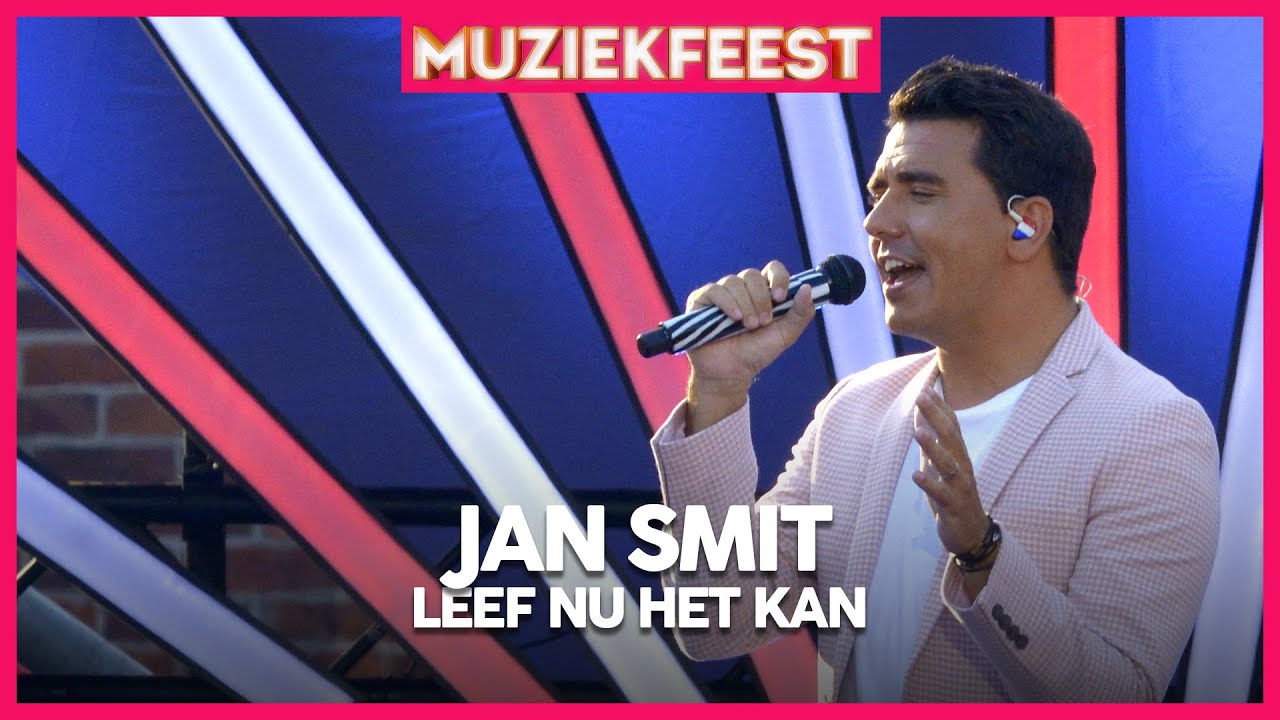 Jan Smit - Leef nu het kan | Muziekfeest op het Plein 2019
