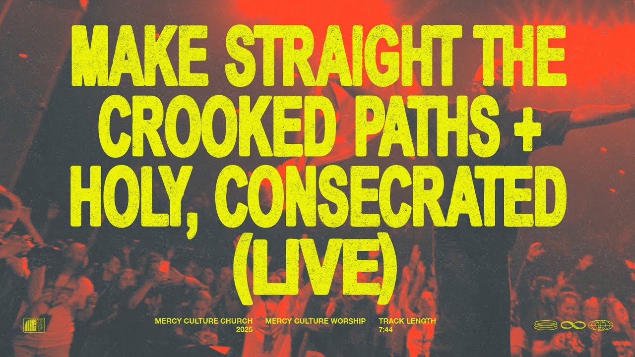 Make Straight The Crooked Paths + Holy, Consecrated | Mercy Culture Worship | moment018