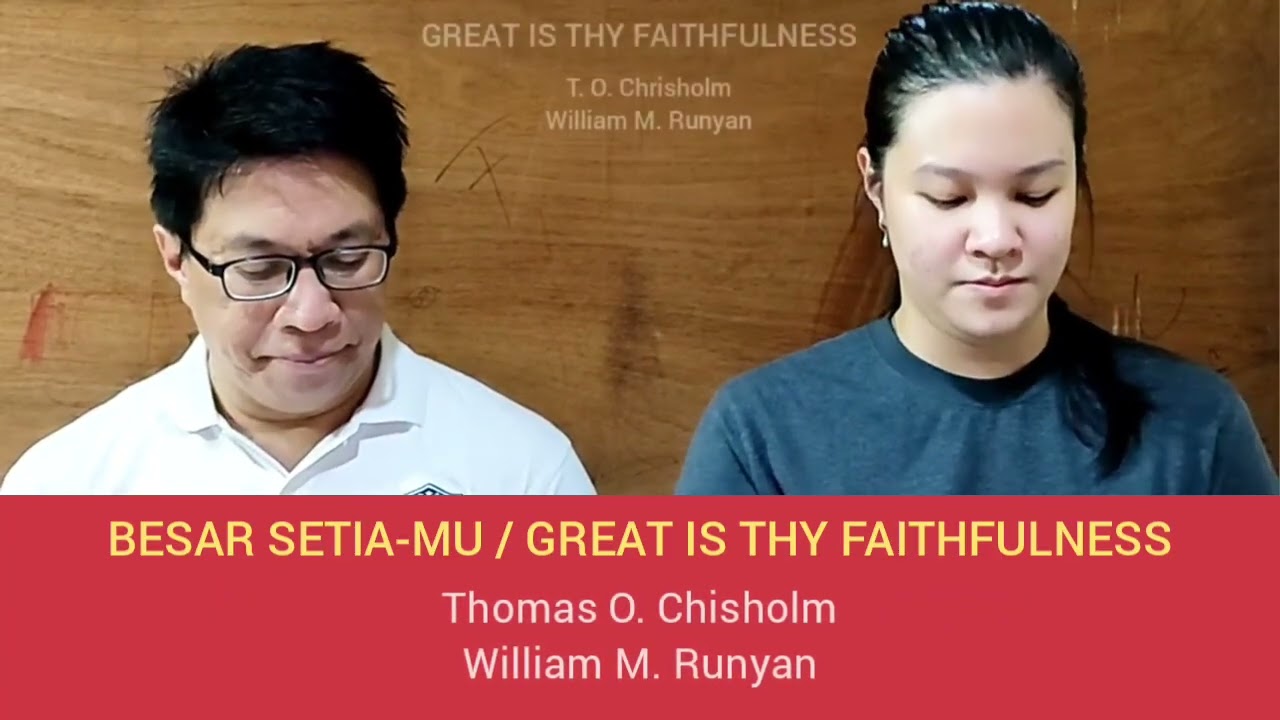 BESAR SETIA-MU / GREAT IS THY FAITHFULNESS / T.O. Chrisholm / William M. Runyan