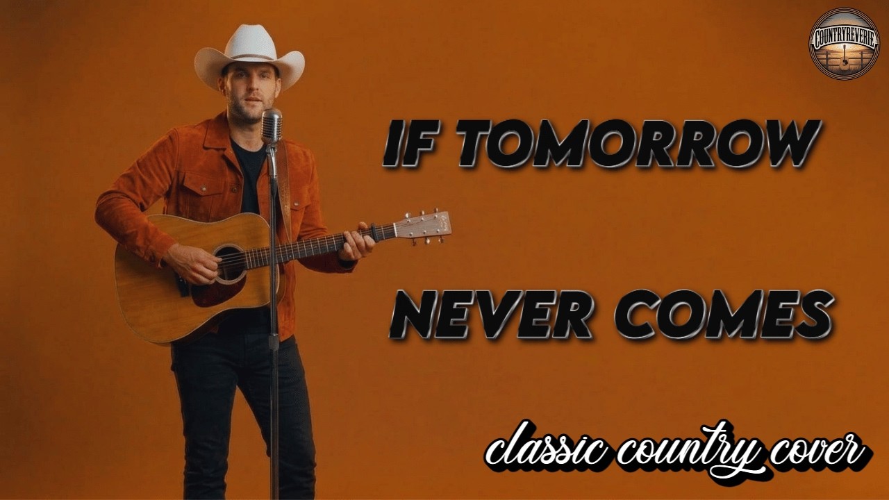 If Tomorrow Never Comes (Garth Brooks) Reimagined in Emotional Country Style
