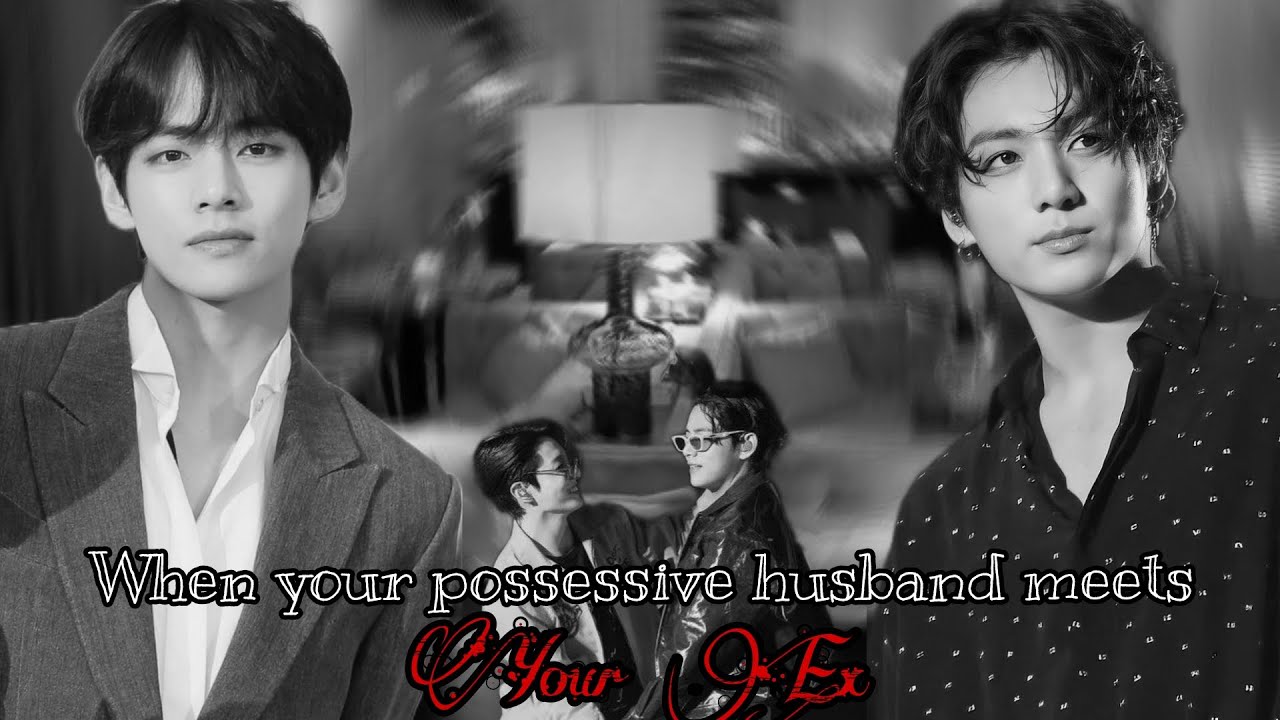 || Taekook Oneshot || When your possesive husband meets your ex at party.