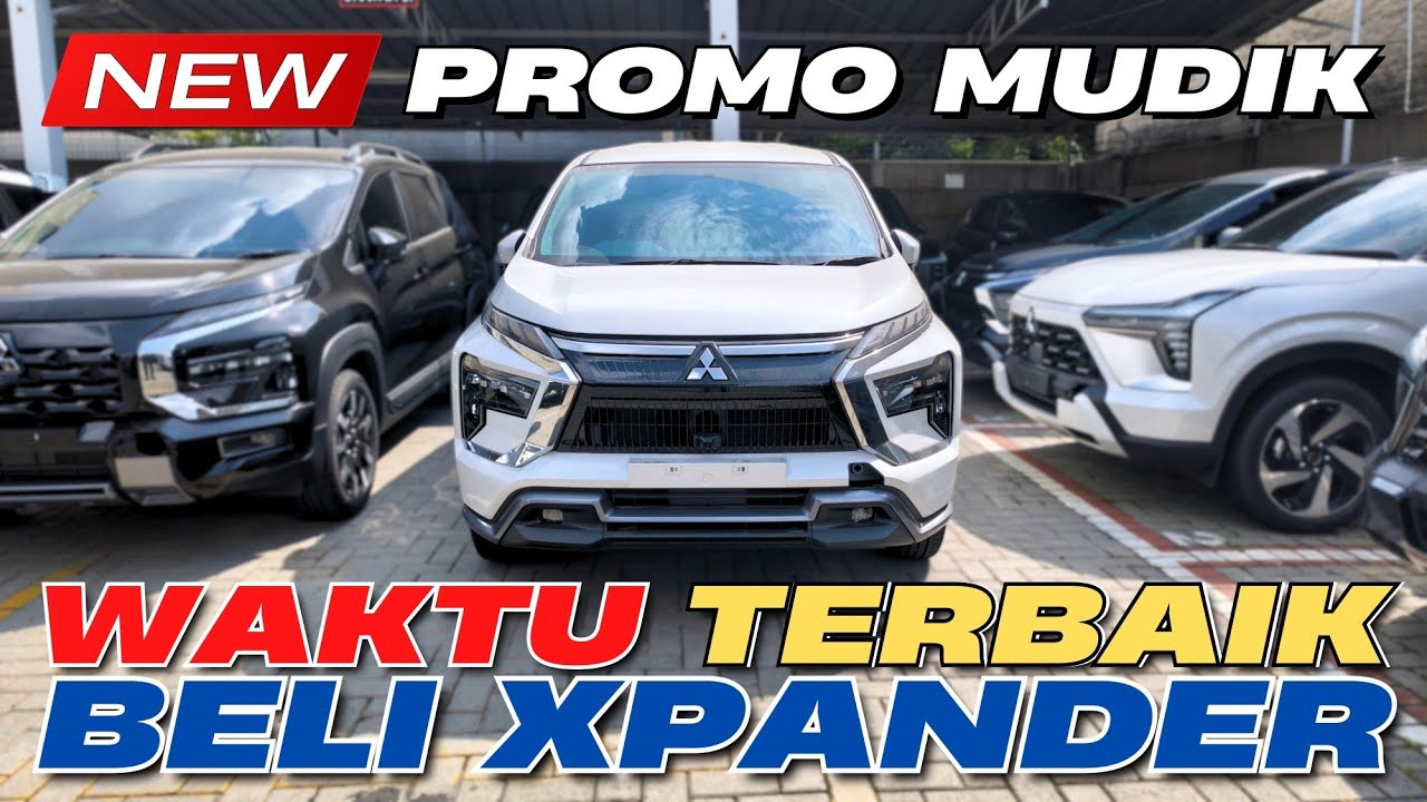 Nik 2025..!!! Masih Ready.. Waktu Tepat Beli Mobil Buat Mudik Lebaran