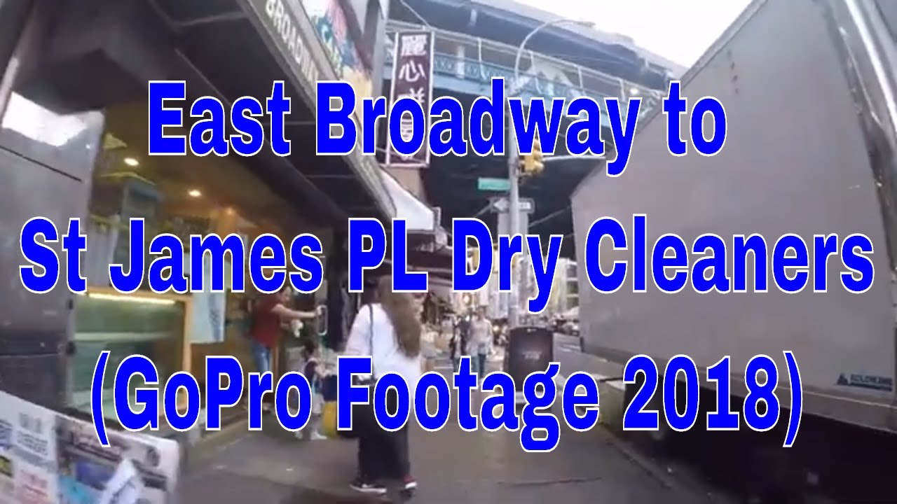 East Broadway to St James PL Dry Cleaners (GoPro footage 2018)