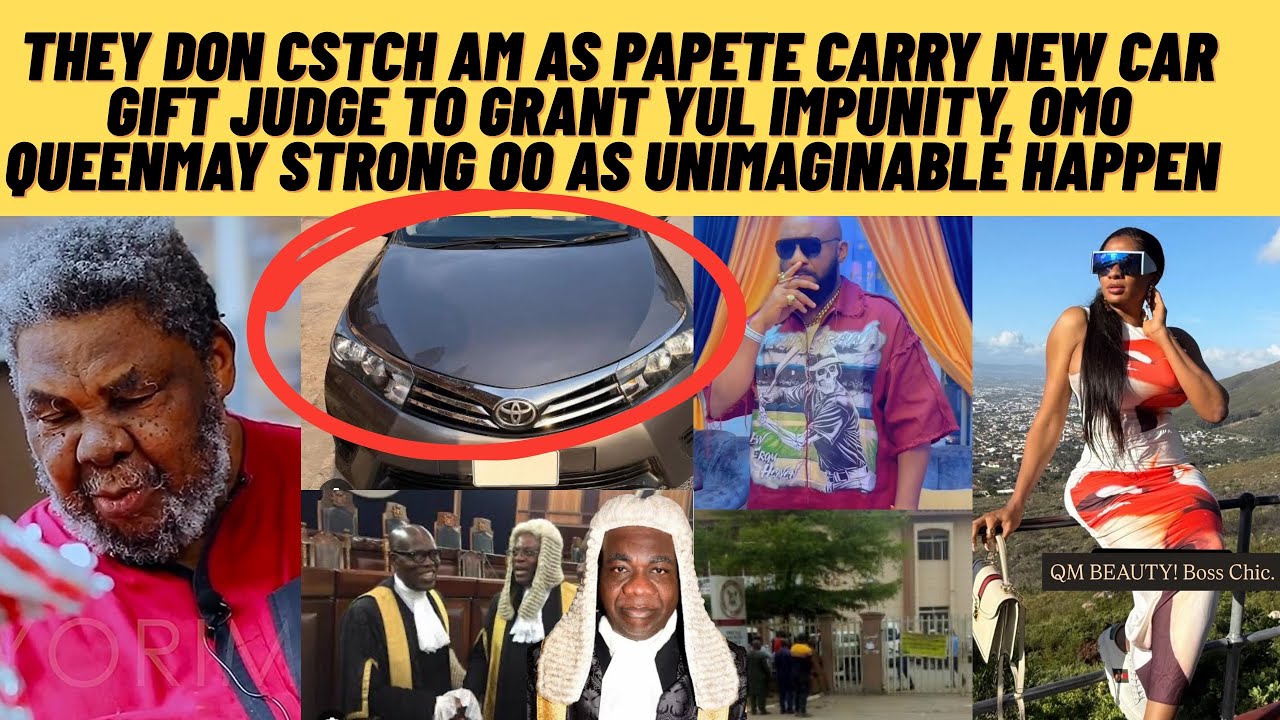 They don catch am, as pAPete gift judge new car to GRANT YUL IMPUNITY,OMO QUEENMAY do unimaginable 