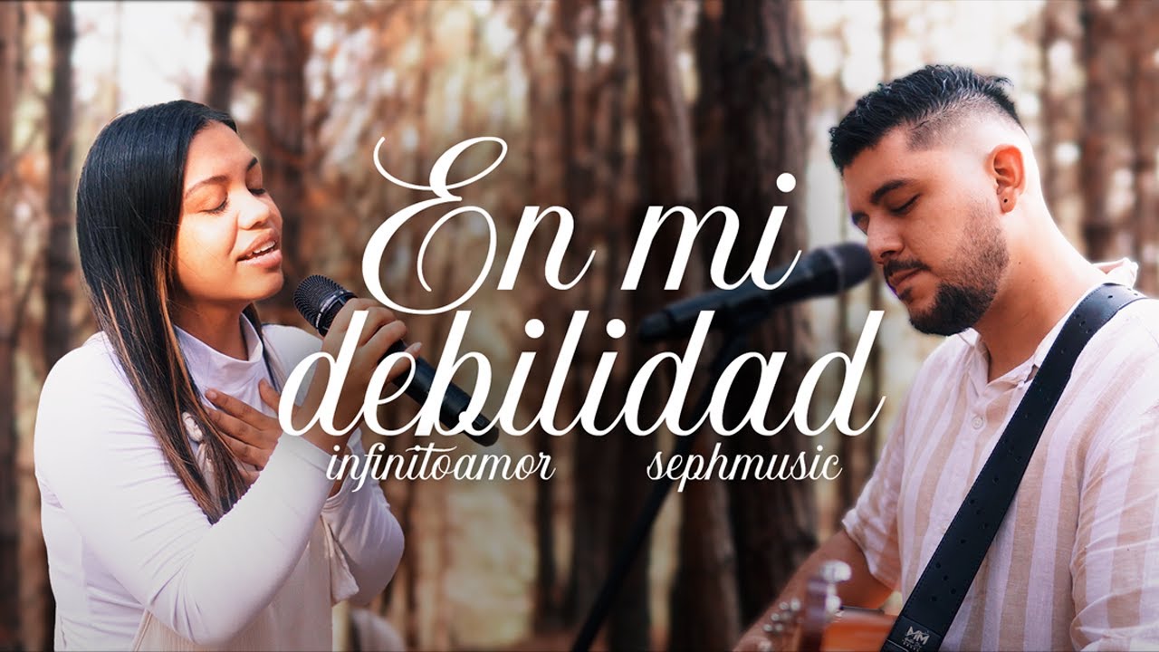En mi Debilidad - InfinitoAmor, Seph (Video Oficial)