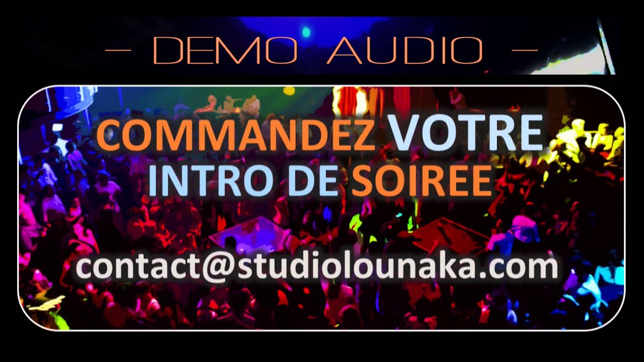 INTRO DE SOIREES (démo) - Studiolounaka.com