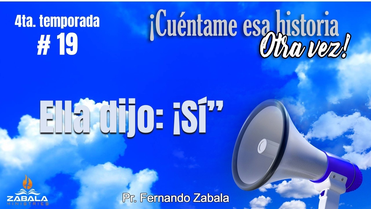 Ella dijo: “Sí” | Pr. F. Zabala