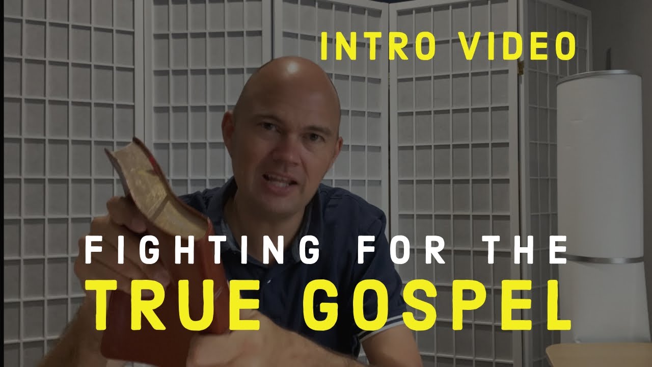 FIGHTING FOR THE TRUE GOSPEL - INTRO VIDEO