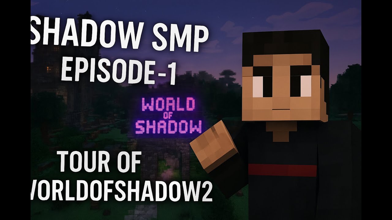 Shadow SMP | Episode-1 | Tour of WorldofShadow2