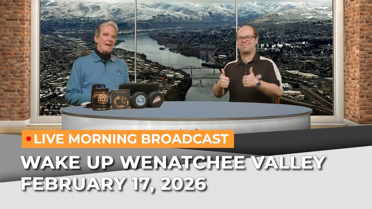 February 17, 2026 | Wake Up Wenatchee Valley